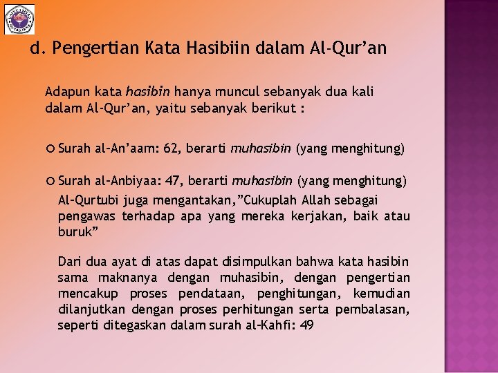 d. Pengertian Kata Hasibiin dalam Al-Qur’an Adapun kata hasibin hanya muncul sebanyak dua kali