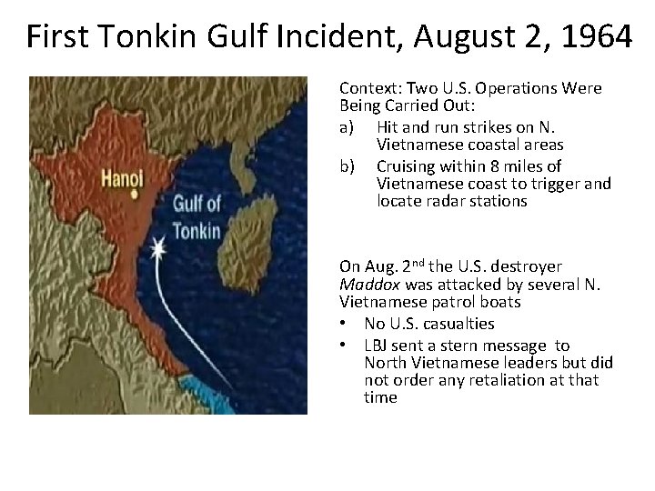 First Tonkin Gulf Incident, August 2, 1964 Context: Two U. S. Operations Were Being