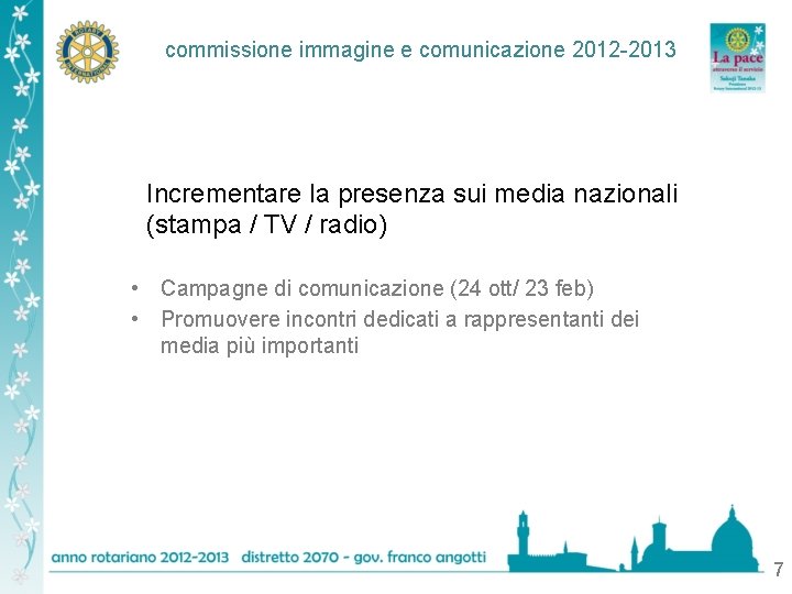 commissione immagine e comunicazione 2012 -2013 Incrementare la presenza sui media nazionali (stampa /