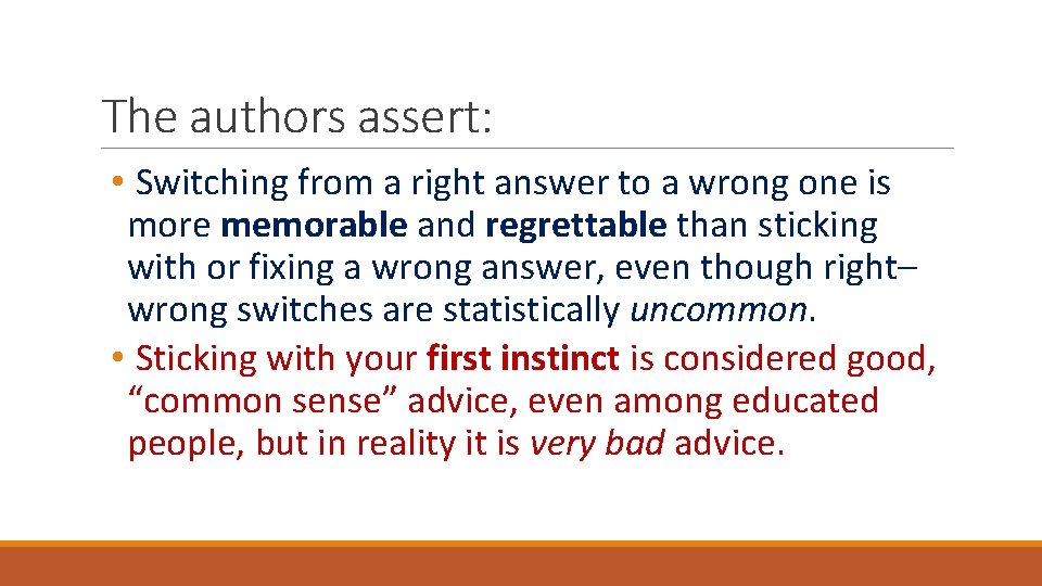 The authors assert: • Switching from a right answer to a wrong one is The authors assert: • Switching from a right answer to a wrong one is