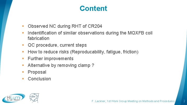 Content § Observed NC during RHT of CR 204 § Indentification of similar observations