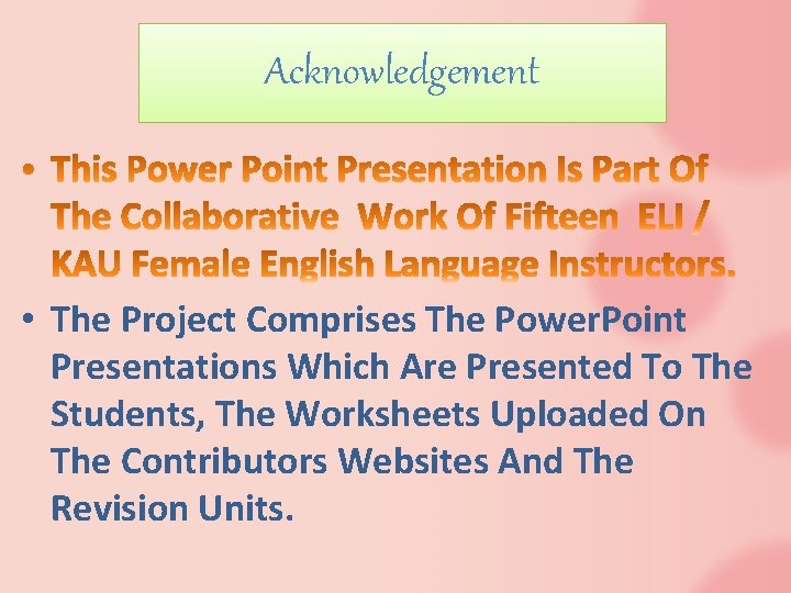 Acknowledgement • The Project Comprises The Power. Point Presentations Which Are Presented To The