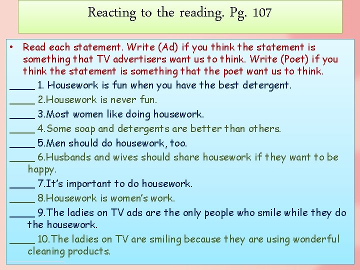 Reacting to the reading. Pg. 107 • Read each statement. Write (Ad) if you