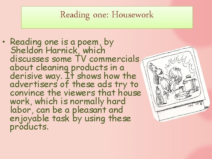 Reading one: Housework • Reading one is a poem, by Sheldon Harnick, which discusses