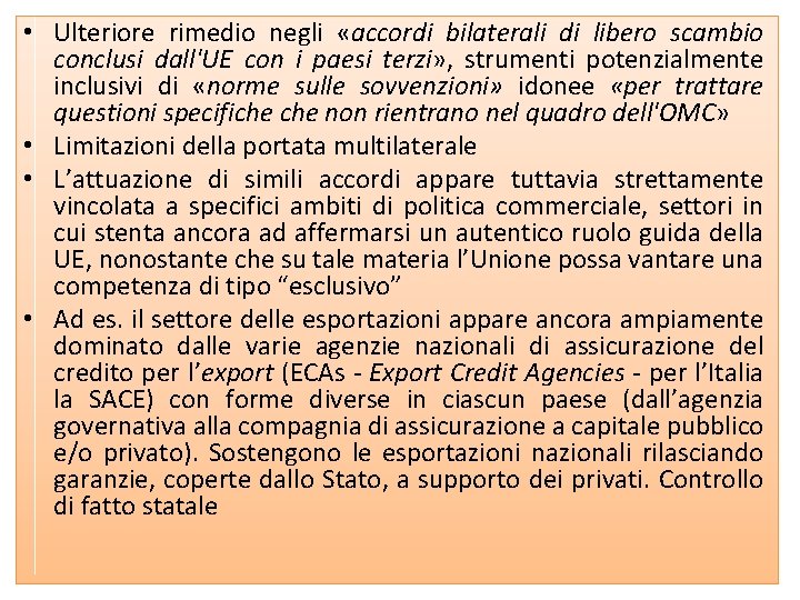  • Ulteriore rimedio negli «accordi bilaterali di libero scambio conclusi dall'UE con i