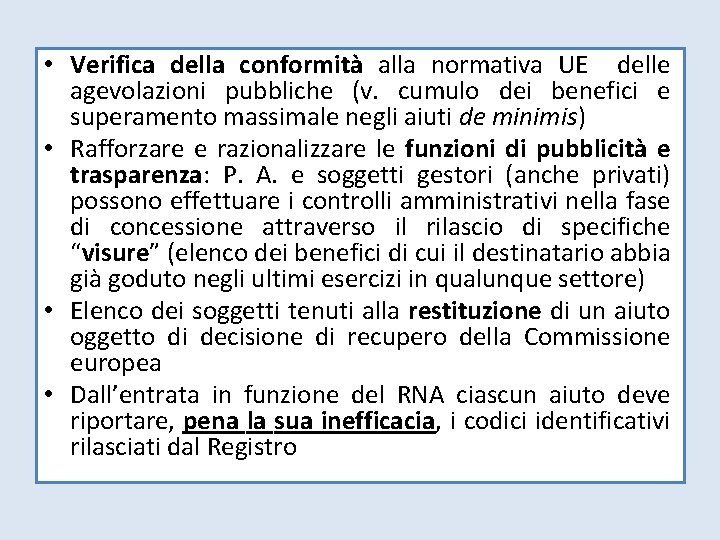  • Verifica della conformità alla normativa UE delle agevolazioni pubbliche (v. cumulo dei