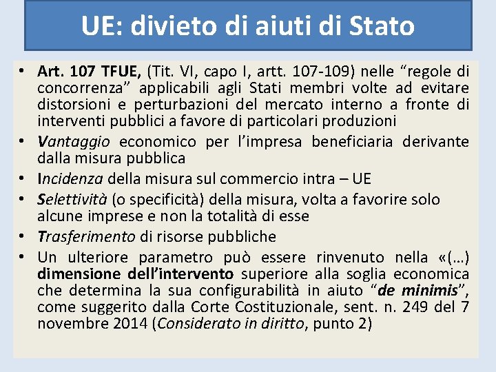 UE: divieto di aiuti di Stato • Art. 107 TFUE, (Tit. VI, capo I,