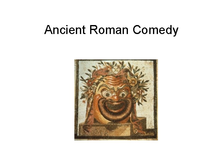 Ancient Roman Comedy 