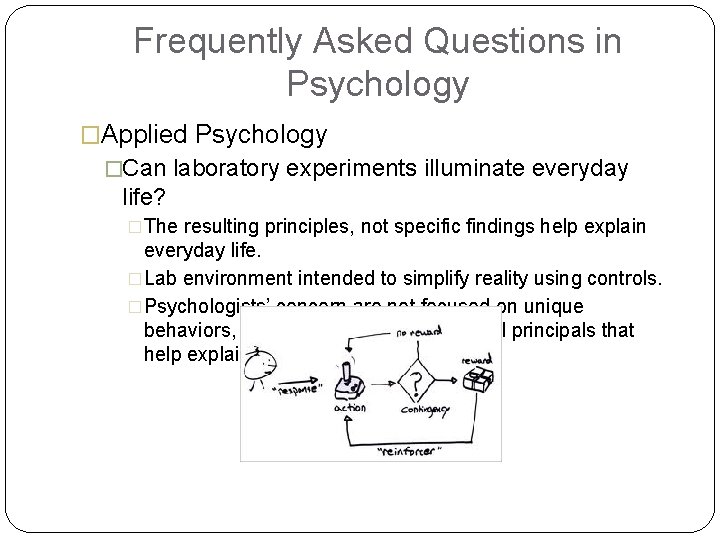 Frequently Asked Questions in Psychology �Applied Psychology �Can laboratory experiments illuminate everyday life? �The