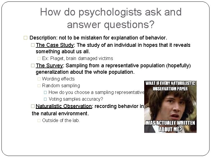 How do psychologists ask and answer questions? � Description: not to be mistaken for