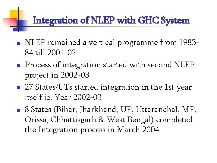 Integration of NLEP with GHC System n n NLEP remained a vertical programme from