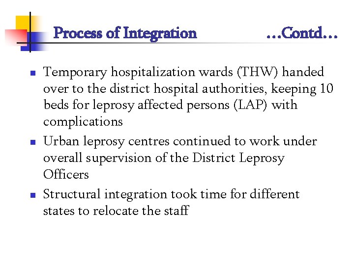 Process of Integration n …Contd… Temporary hospitalization wards (THW) handed over to the district