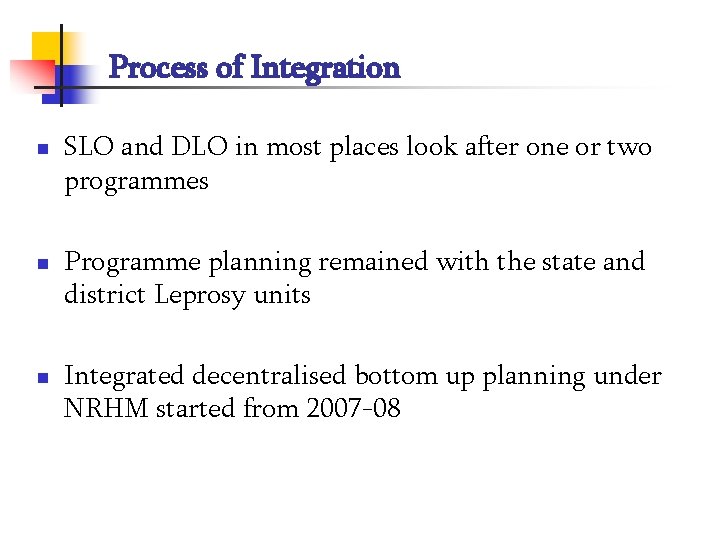 Process of Integration n SLO and DLO in most places look after one or