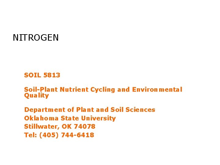 NITROGEN SOIL 5813 Soil-Plant Nutrient Cycling and Environmental Quality Department of Plant and Soil