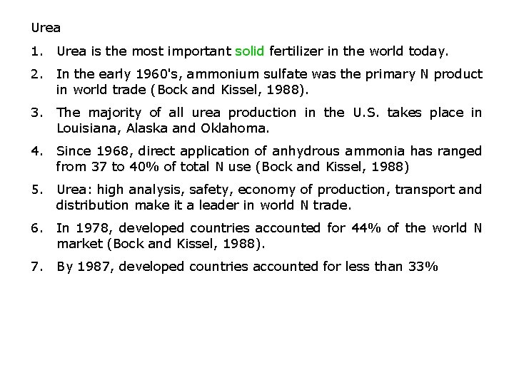 Urea 1. Urea is the most important solid fertilizer in the world today. 2.