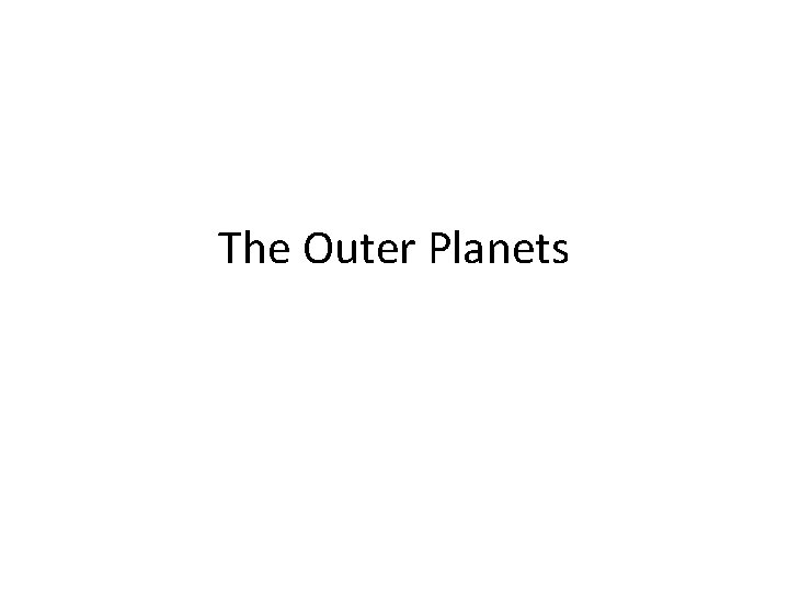 The Outer Planets 