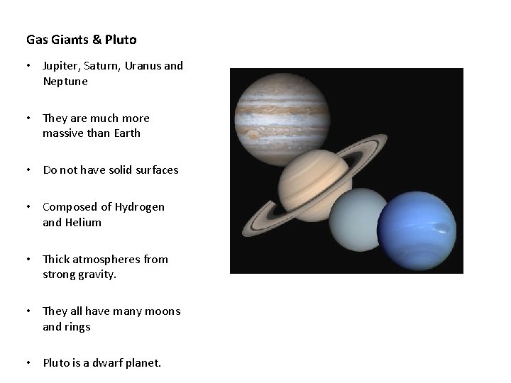 Gas Giants & Pluto • Jupiter, Saturn, Uranus and Neptune • They are much