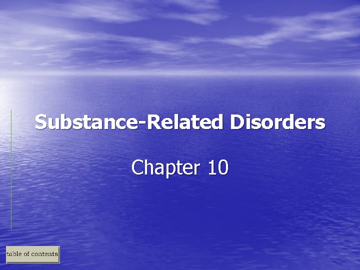 Substance-Related Disorders Chapter 10 