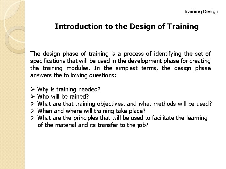 Training Design Introduction to the Design of Training The design phase of training is Training Design Introduction to the Design of Training The design phase of training is