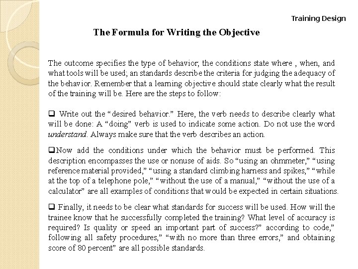 Training Design The Formula for Writing the Objective The outcome specifies the type of Training Design The Formula for Writing the Objective The outcome specifies the type of