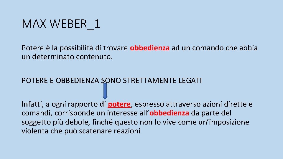 MAX WEBER_1 Potere è la possibilità di trovare obbedienza ad un comando che abbia