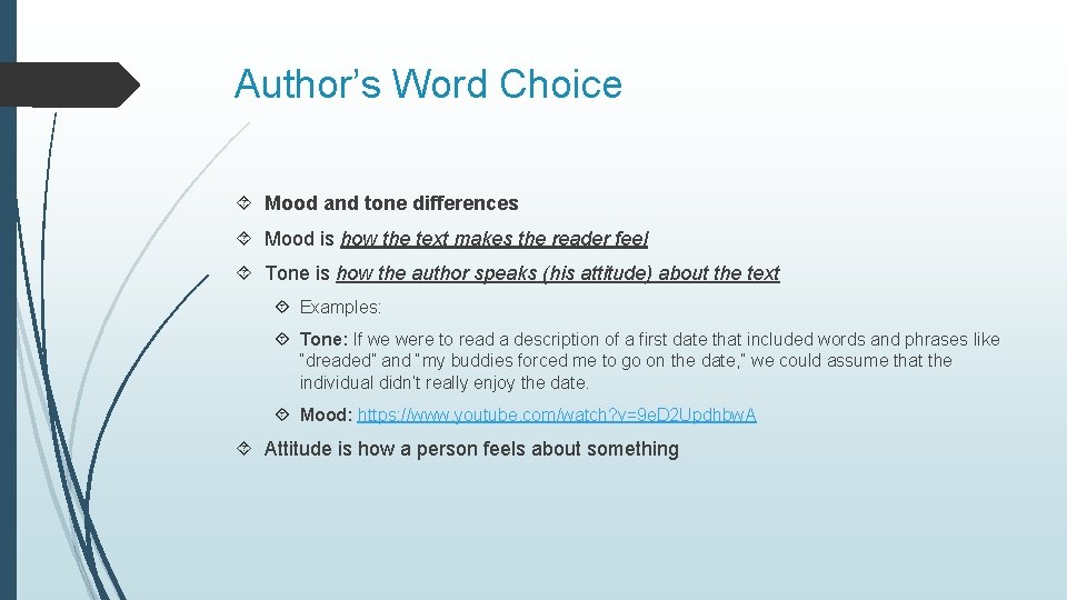 Author’s Word Choice Mood and tone differences Mood is how the text makes the