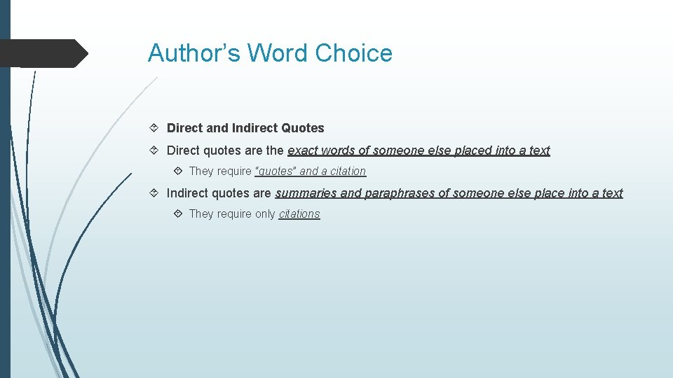 Author’s Word Choice Direct and Indirect Quotes Direct quotes are the exact words of