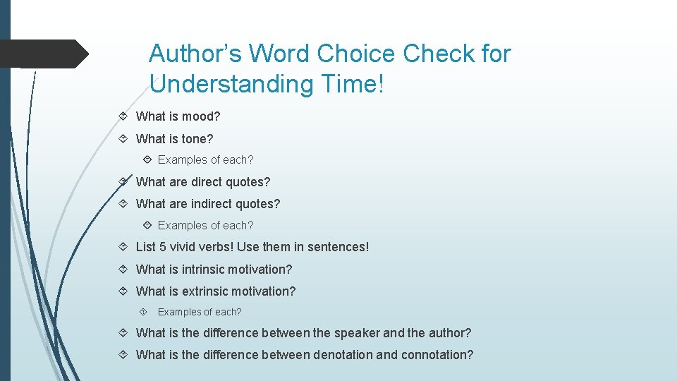 Author’s Word Choice Check for Understanding Time! What is mood? What is tone? Examples