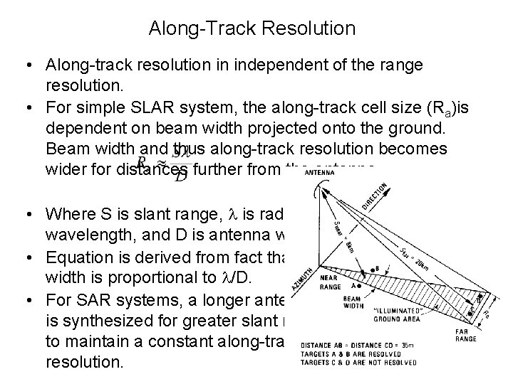 Along-Track Resolution • Along-track resolution in independent of the range resolution. • For simple