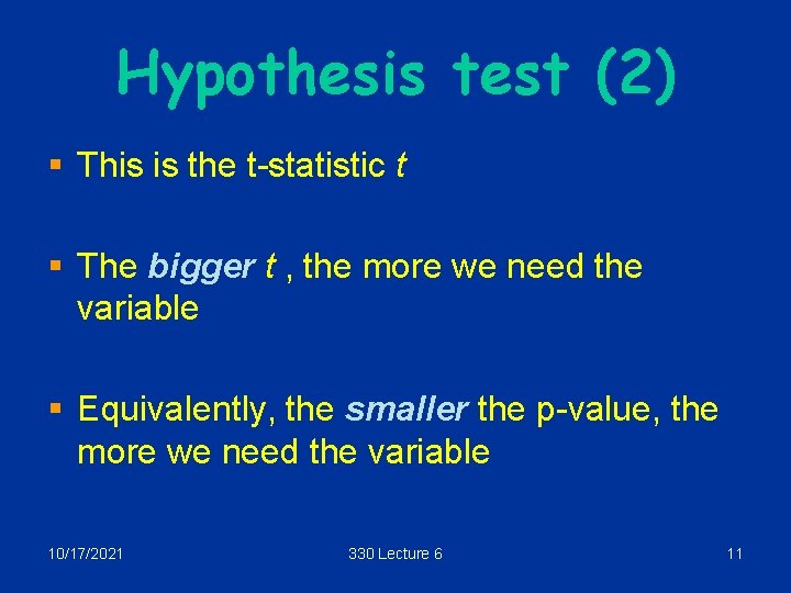 Hypothesis test (2) § This is the t-statistic t § The bigger t ,