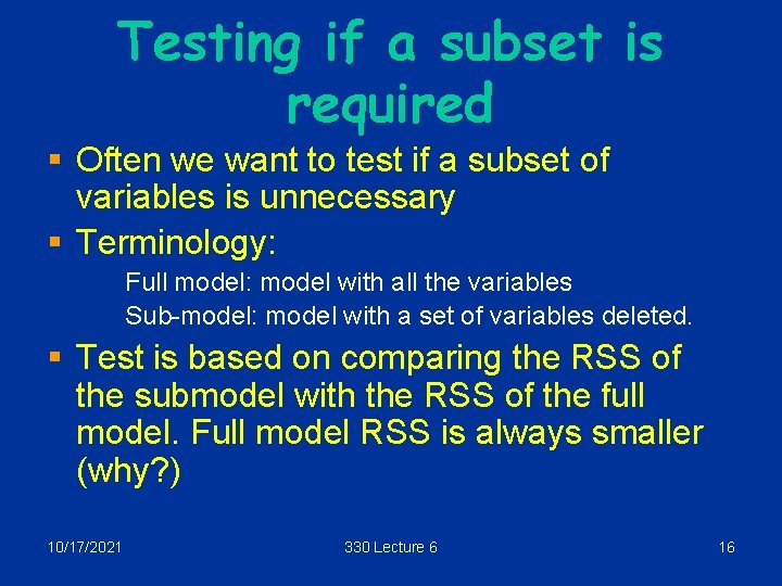 Testing if a subset is required § Often we want to test if a
