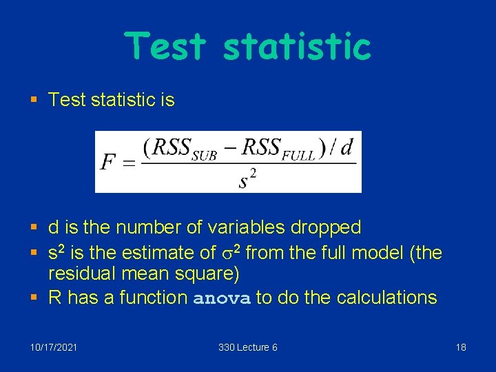 Test statistic § Test statistic is § d is the number of variables dropped