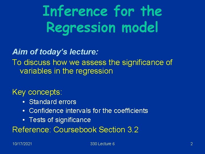 Inference for the Regression model Aim of today’s lecture: To discuss how we assess