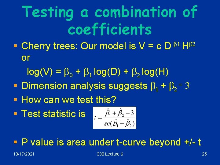 Testing a combination of coefficients § Cherry trees: Our model is V = c