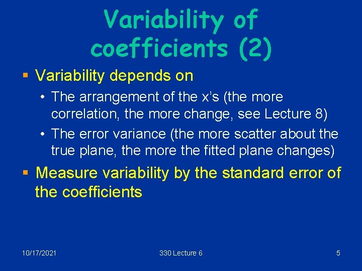 Variability of coefficients (2) § Variability depends on • The arrangement of the x’s