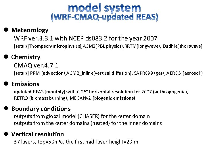 l Meteorology WRF ver. 3. 3. 1 with NCEP ds 083. 2 for the