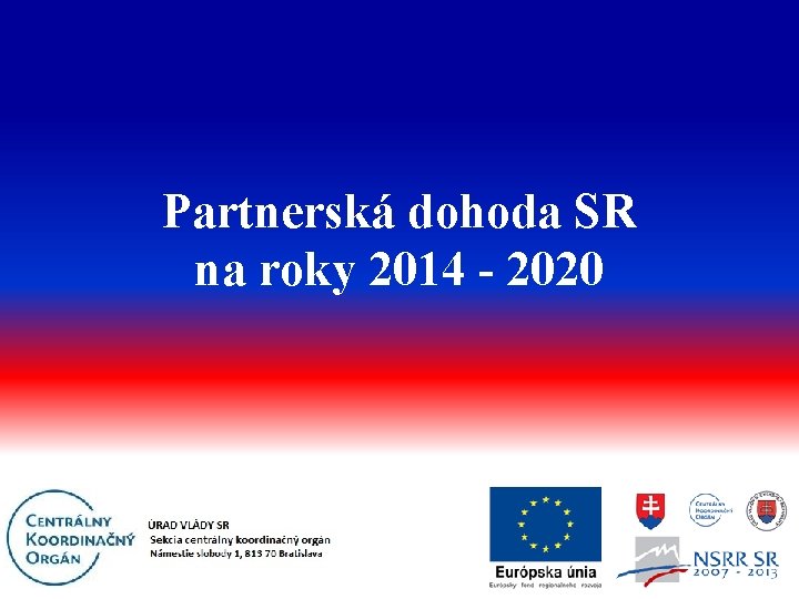 Partnerská dohoda SR na roky 2014 - 2020 