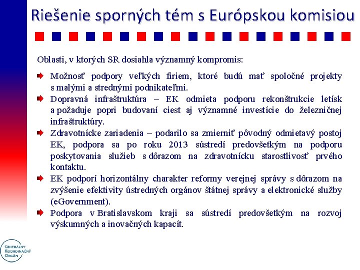 Riešenie sporných tém s Európskou komisiou Oblasti, v ktorých SR dosiahla významný kompromis: Možnosť