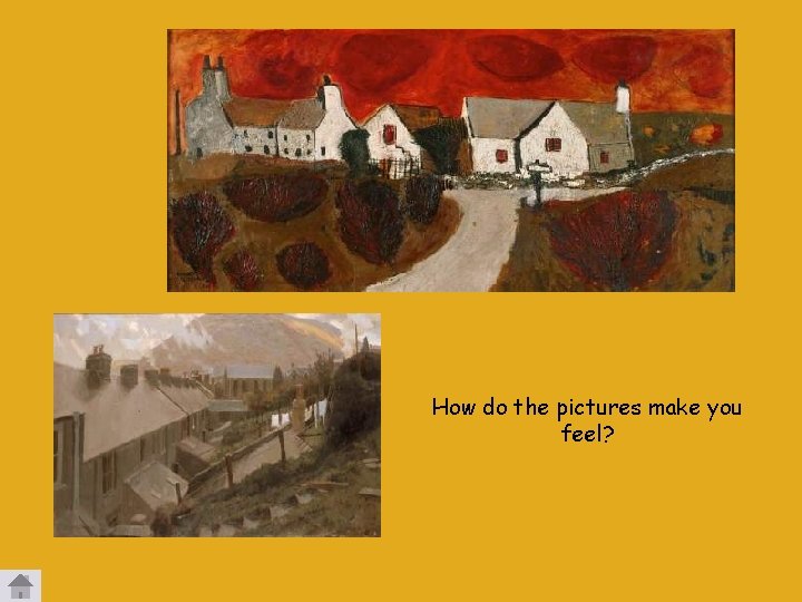 How do the pictures make you feel? 