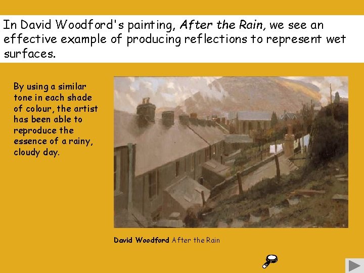 In David Woodford's painting, After the Rain, we see an effective example of producing