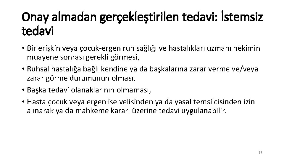 Onay almadan gerçekleştirilen tedavi: İstemsiz tedavi • Bir erişkin veya çocuk-ergen ruh sağlığı ve