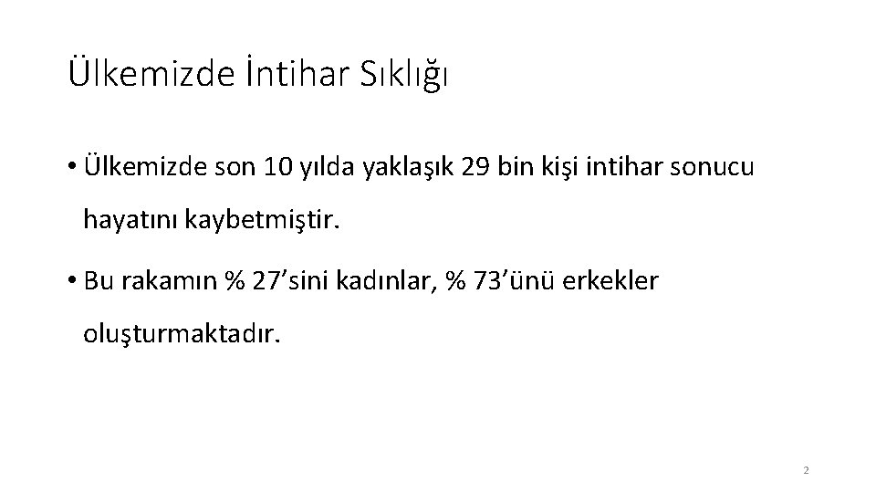 Ülkemizde İntihar Sıklığı • Ülkemizde son 10 yılda yaklaşık 29 bin kişi intihar sonucu