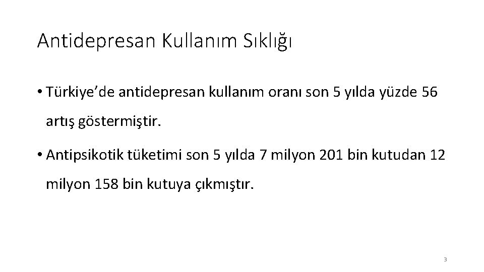 Antidepresan Kullanım Sıklığı • Türkiye’de antidepresan kullanım oranı son 5 yılda yüzde 56 artış