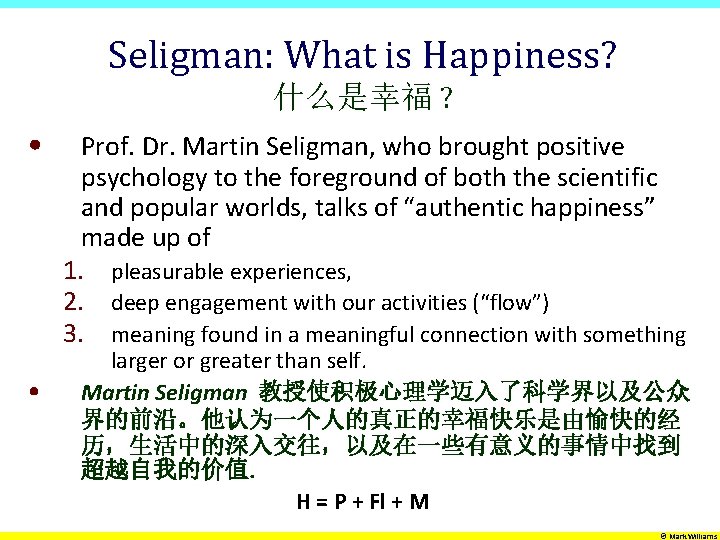 Seligman: What is Happiness? 什么是幸福 ? • • Prof. Dr. Martin Seligman, who brought