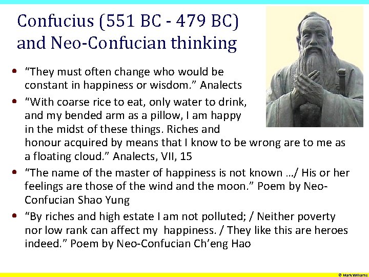 Confucius (551 BC - 479 BC) and Neo-Confucian thinking • “They must often change