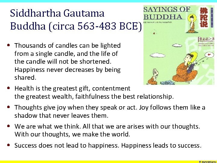 Siddhartha Gautama Buddha (circa 563 -483 BCE) • Thousands of candles can be lighted