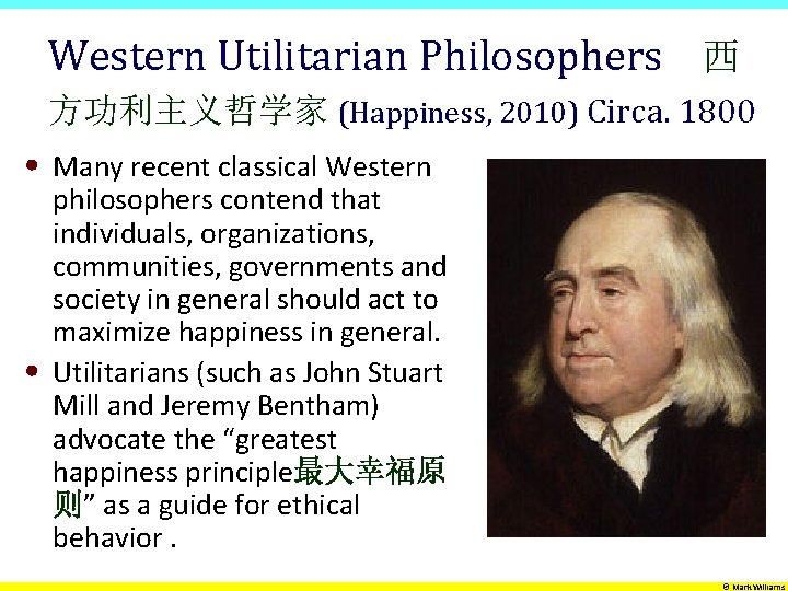 Western Utilitarian Philosophers 西 方功利主义哲学家 (Happiness, 2010) Circa. 1800 • Many recent classical Western