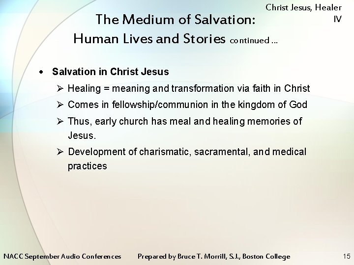 Christ Jesus, Healer IV The Medium of Salvation: Human Lives and Stories continued …
