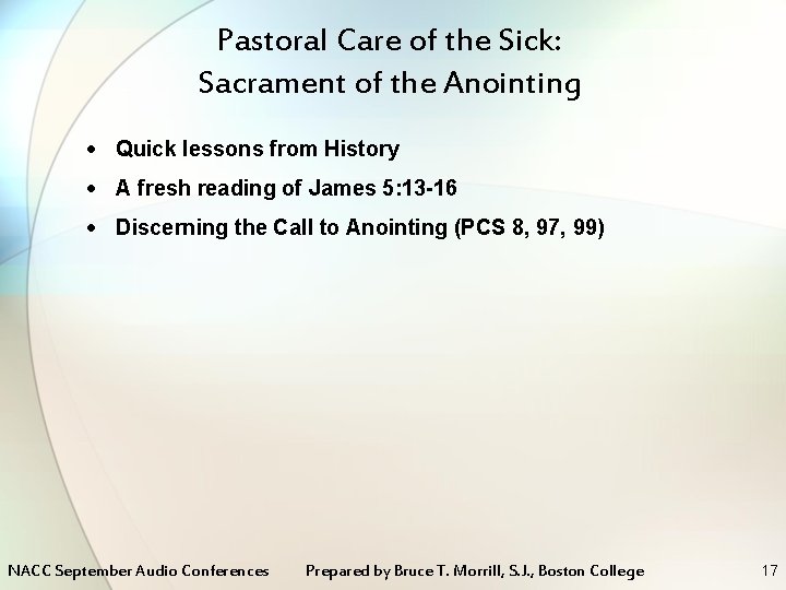 Pastoral Care of the Sick: Sacrament of the Anointing Quick lessons from History A