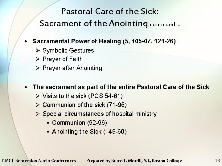 Pastoral Care of the Sick: Sacrament of the Anointing continued … Sacramental Power of